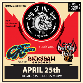 Day of the Dog, Canyon Riders and Pistol Whip The Devil Day of the Dog, Canyon Riders and Pistol Whip The Devil at the Rickshaw Theatre Vancouver